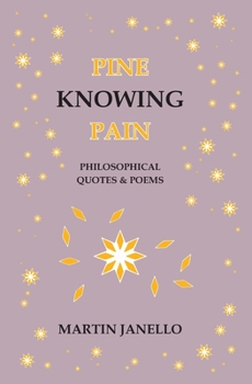 Paperback Pine Knowing Pain: Philosophical Quotes & Poems Book