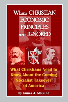 Paperback When Christian Economic Principles are Ignored: What Christians Need to Know About the Coming Socialist Takeover of America Book