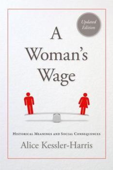 A Woman's Wage: Historical Meanings and Social Consequences - Book  of the Blazer Lectures