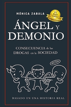 Paperback Ángel Y Demonio: CONSECUENCIA de las DROGAS en la SOCIEDAD [Spanish] Book