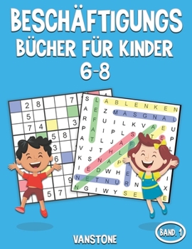 Beschäftigungsbücher für Kinder 6-8: 100 Wortsuchrätsel & 100 Sudoku mit Lösungen - Viel Spaß für Kinder (Band 1)