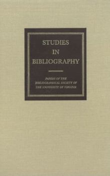 Studies in Bibliography: Papers of the Bibliographical Society of the University of Virginia (Volume 61)