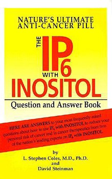 Paperback The IP-6 with Inositol Question and Answer Book: Nature's Ultimate Anti-Cancer Pill Book