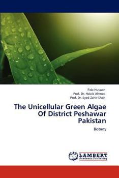 Paperback The Unicellular Green Algae Of District Peshawar Pakistan Book
