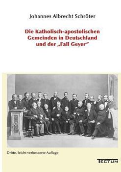 Paperback Die Katholisch-apostolischen Gemeinden in Deutschland und der Fall Geyer [German] Book