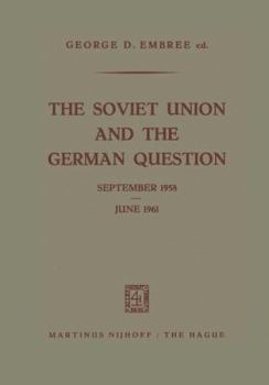 Paperback The Soviet Union and the German Question September 1958 - June 1961 Book