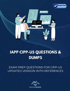 Paperback IAPP CIPP-US Questions & Dumps: Exam Prep Questions for CIPP-US updated version with References Book