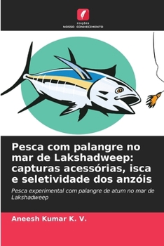 Pesca com palangre no mar de Lakshadweep: capturas acessórias, isca e seletividade dos anzóis (Portuguese Edition)