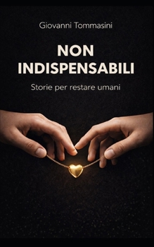 Paperback Non Indispensabili: Storie per restare umani [Italian] Book