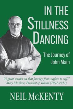 Paperback In The Stillness Dancing: The Journey of John Main Book