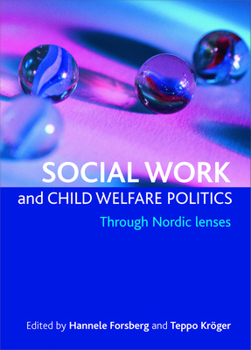 Paperback Social Work and Child Welfare Politics: Through Nordic Lenses Book
