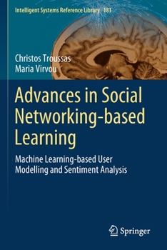 Paperback Advances in Social Networking-Based Learning: Machine Learning-Based User Modelling and Sentiment Analysis Book