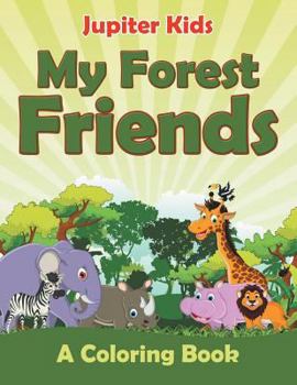 Paperback My Forest Friends (A Coloring Book) Book