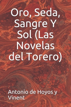 Paperback Oro, Seda, Sangre Y Sol (Las Novelas del Torero) [Spanish] Book