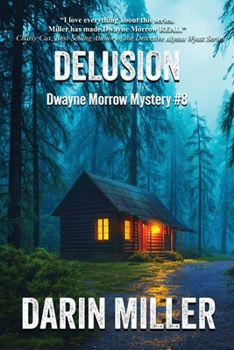 Delusion: Dwayne Morrow Mystery #8 (Dwayne Morrow Mysteries) - Book #8 of the Dwayne Morrow Mystery
