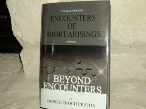 Hardcover Beyond Encounters (Encounters of Short Arisings, Volume 3) Book