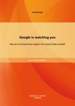 Paperback Google is watching you: Was der Suchmaschinen-Gigant mit unseren Daten anstellt [German] Book