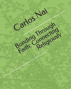 Paperback Bonding Through Faith: Connecting Religiously Book