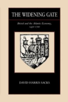 Paperback The Widening Gate: Bristol and the Atlantic Economy, 1450-1700 Volume 15 Book