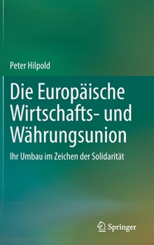 Die Europäische Wirtschafts- und Währungsunion: Ihr Umbau im Zeichen der Solidarität