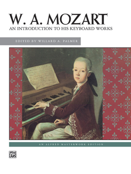 Paperback Mozart -- An Introduction to His Keyboard Works (Alfred Masterwork Edition) Book