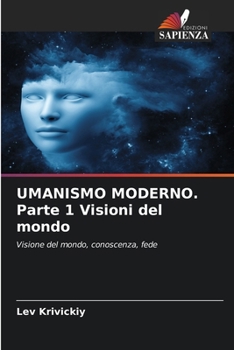 Paperback UMANISMO MODERNO. Parte 1 Visioni del mondo [Italian] Book