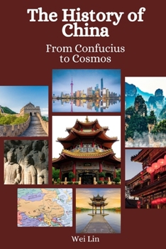 Paperback The History of China: From Confucius to Cosmos Book