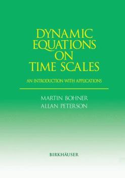 Hardcover Dynamic Equations on Time Scales: An Introduction with Applications Book