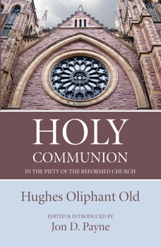 Hardcover Holy Communion in the Piety of the Reformed Church Book