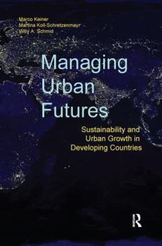 Paperback Managing Urban Futures: Sustainability and Urban Growth in Developing Countries Book