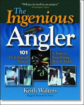 Paperback Ingenious Angler: Hundreds of Do-It-Yourself Projects and Tips to Improve Your Fishing Boat and Tackle Book