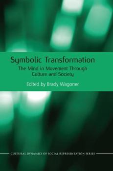 Paperback Symbolic Transformation: The Mind in Movement Through Culture and Society Book