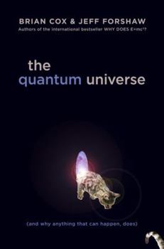 Hardcover The Quantum Universe: (And Why Anything That Can Happen, Does) Book
