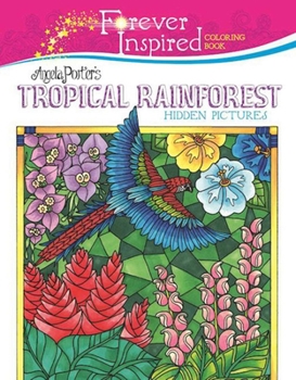 Paperback Forever Inspired Coloring Book: Angela Porter's Tropical Rainforest Hidden Pictures Book