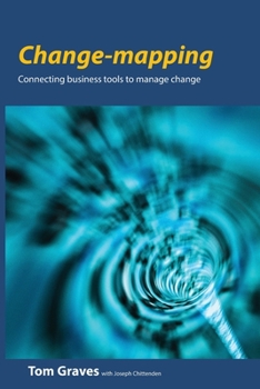Paperback Change-mapping: Connecting business tools to manage change Book