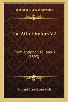 Paperback The Attic Orators V2: From Antiphon To Isaeus (1893) Book