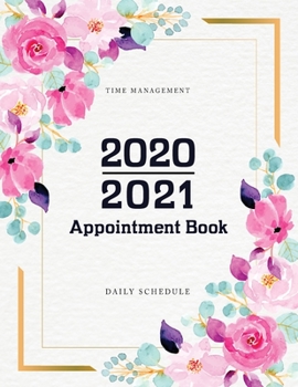2020-2021 Appointment Book: Pink Floral Watercolor | Schedule Organizer | Appointment Book 15 Minute Increments | Appointment Scheduling Book | ... Nail Salons Spa Hair (Daily Schedule Planner)