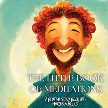 Paperback The Little Book of Meditations: A Bedtime Story Book with Marcus Aurelius Book
