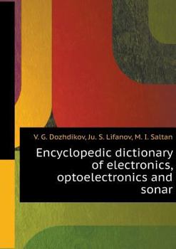 Paperback Encyclopedic dictionary of electronics, optoelectronics and sonar [Russian] Book