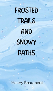 Hardcover Frosted Trails and Snowy Paths Book