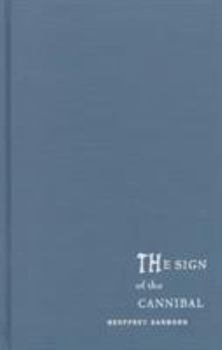 Hardcover The Sign of the Cannibal: Melville and the Making of a Postcolonial Reader Book