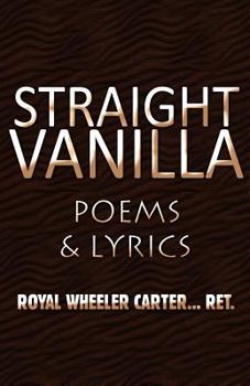 Paperback Straight Vanilla: Poems & Lyrics Book