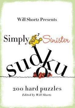 Paperback Will Shortz Presents Simply Sinister Sudoku: 200 Hard Puzzles Book