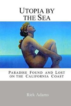 Paperback Utopia by the Sea: Paradise Found and Lost on the California Coast Book