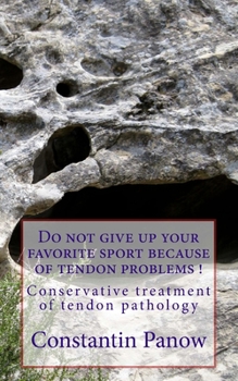 Paperback Do not give up your favorite sport because of tendon problems.: Conservative treatment of tendon problems. Book