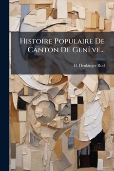 Paperback Histoire Populaire De Canton De Genève... [French] Book