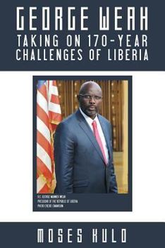 Paperback George Weah Taking on 170-Year Challenges of Liberia Book