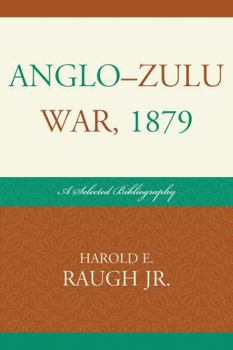 Paperback Anglo-Zulu War, 1879: A Selected Bibliography Book