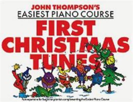 Paperback John Thompson's Easiest Piano Course: First Christmas Tunes Book