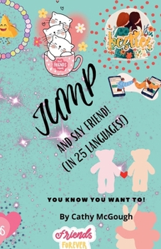 Paperback Jump and Say Friend in 25 Languages! Book 32 Jump Series Book